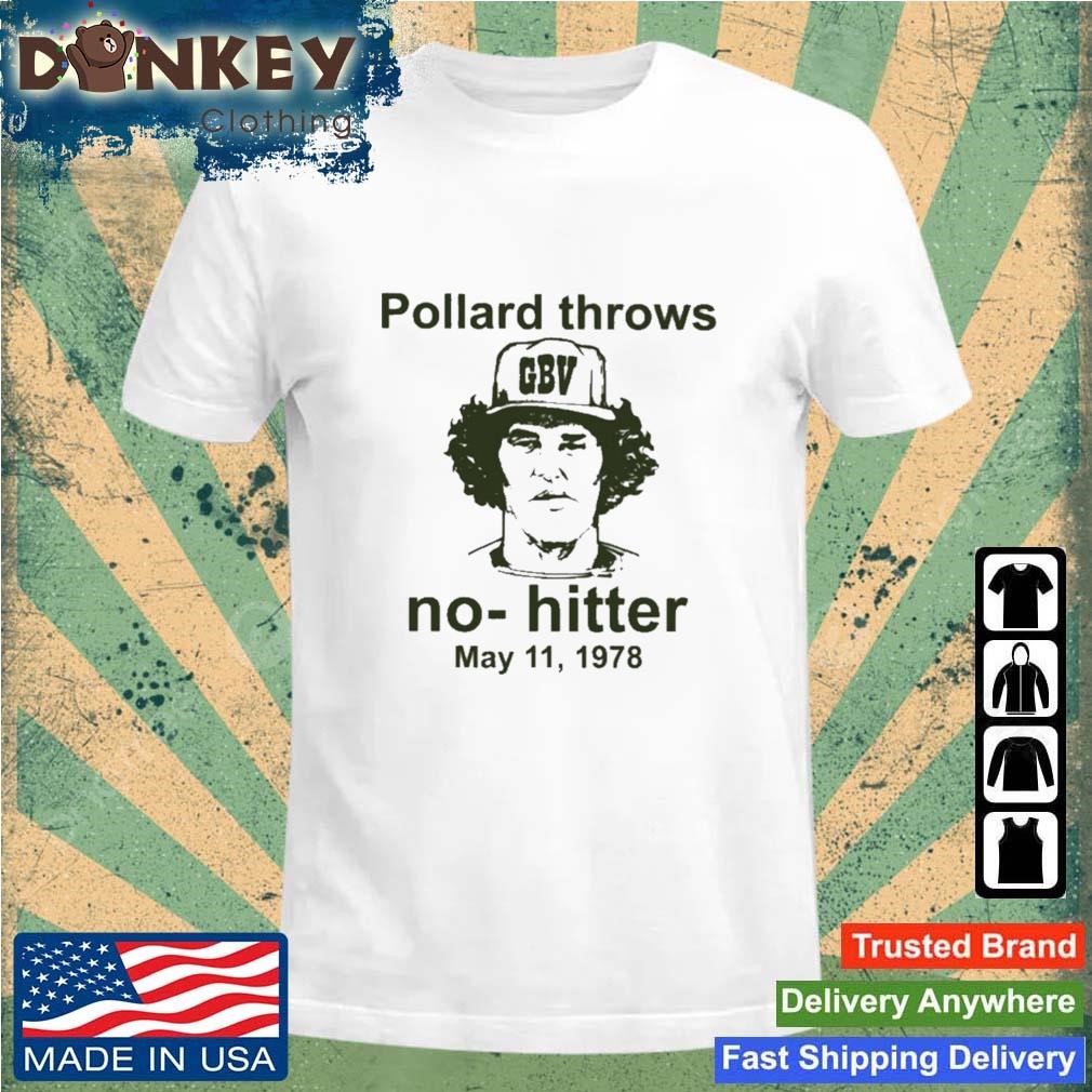Pollard Throws No Hitters May 11 1978 Shirt