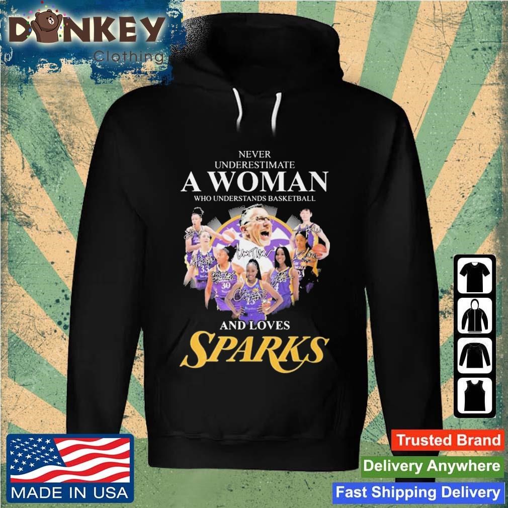 Premium Never Underestimate A Woman Who Understands Basketball And Loves Los Angeles Sparks Signatures shirt Hoodie.jpg