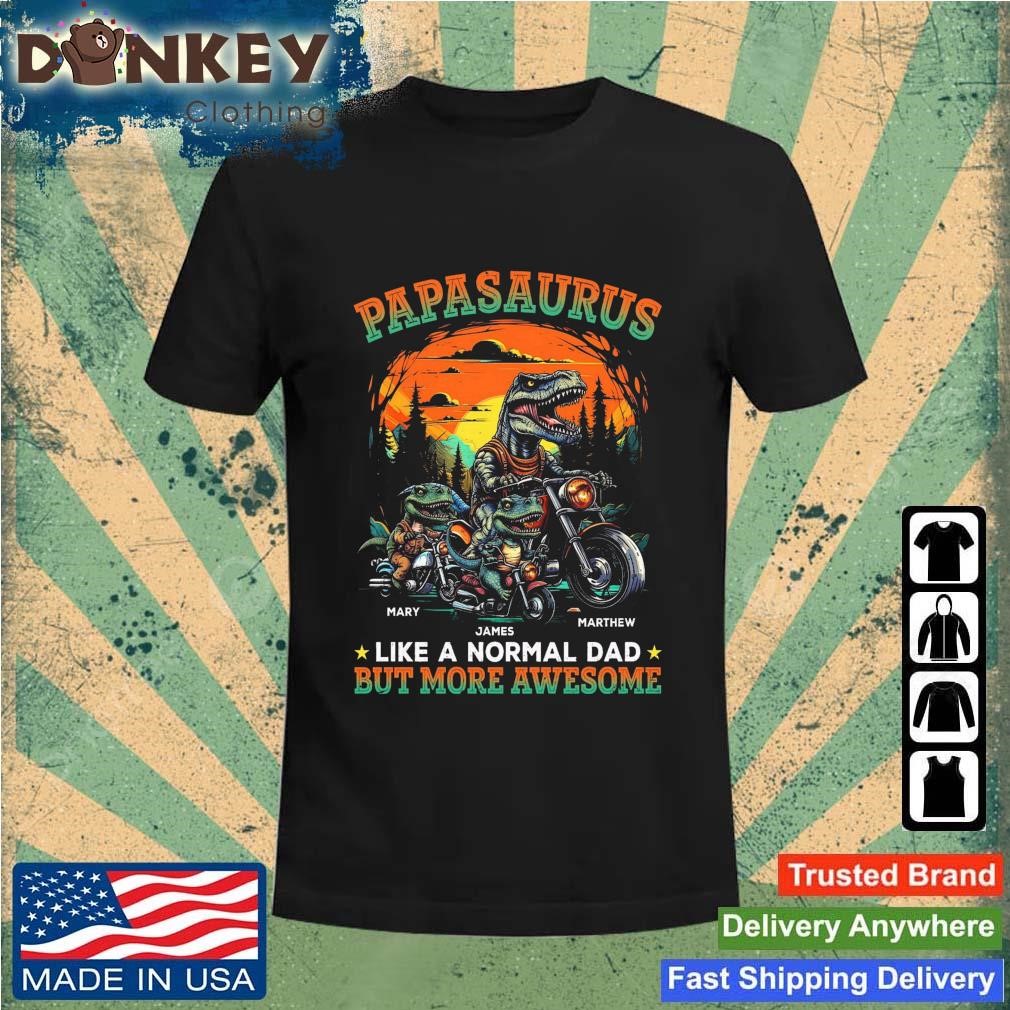 Premium Papsaurus Like A Normal Dad But More Awesome Vintage shirt