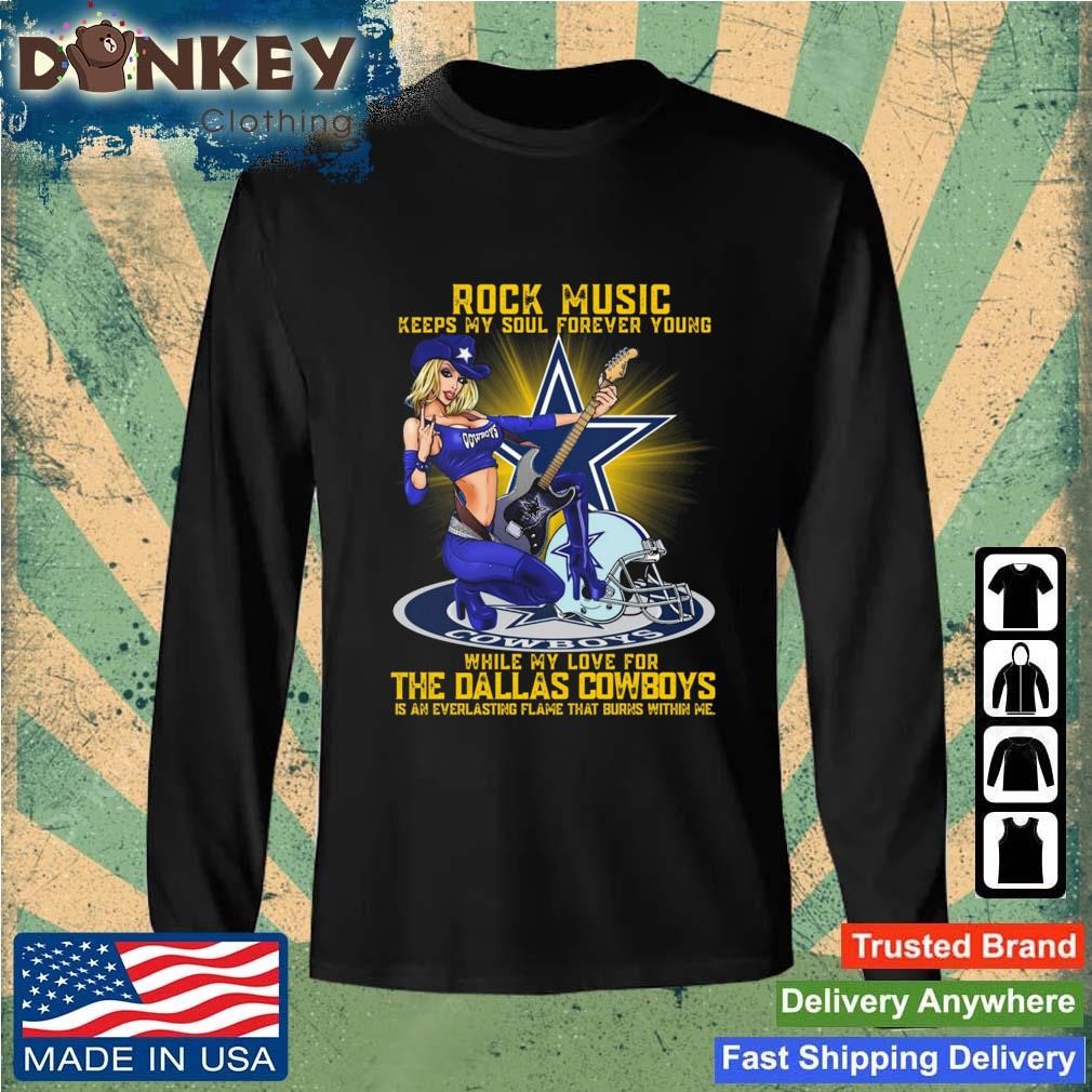 Premium Rock Music Keeps My Soul Forever Young While My Love For The Dallas Cowboys shirt Sweatshirt.jpg