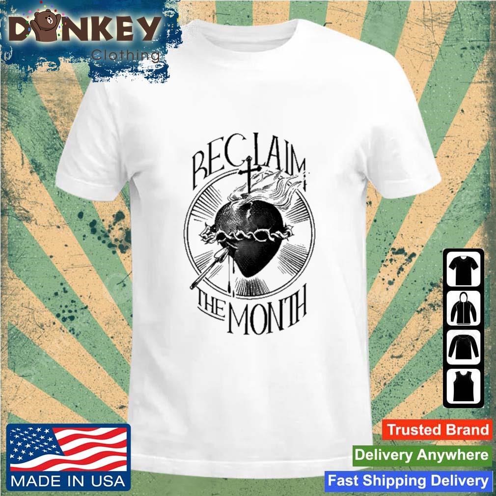 Reclaim The Month Shirt