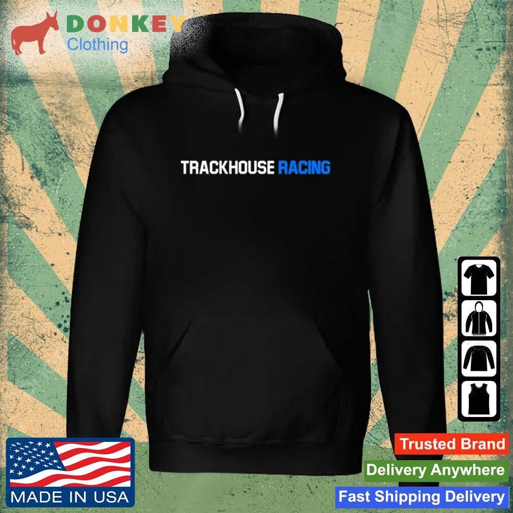 Ross Chastain Wearing Trackhouse Racing Shirt Hoodie.jpg