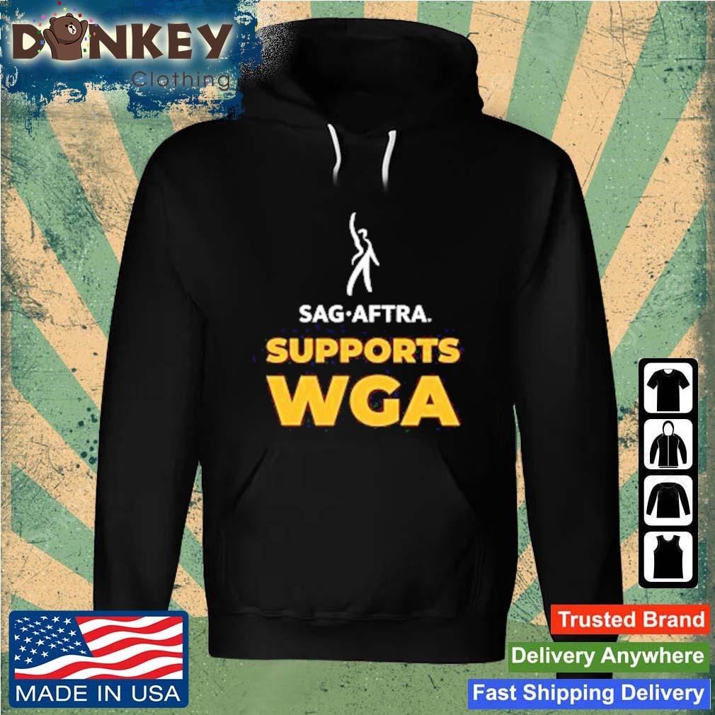 Sag Aftra Supports WGA Shirt Hoodie.jpg