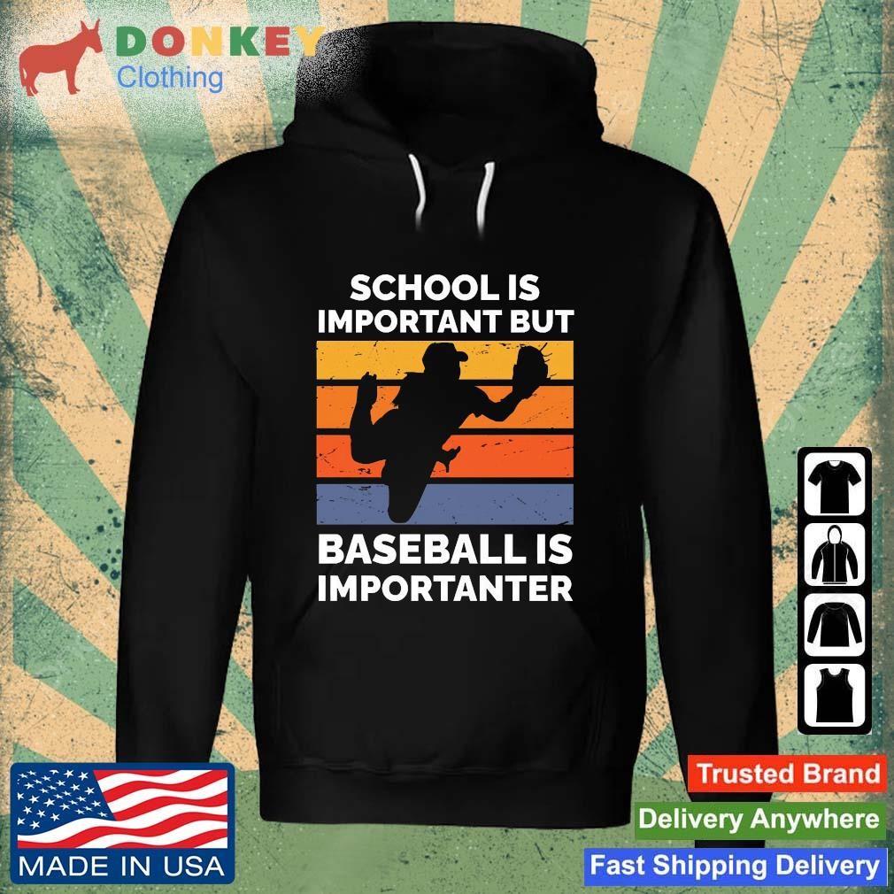 School Is Important But Baseball Is Importanter Vintage Shirt Hoodie.jpg