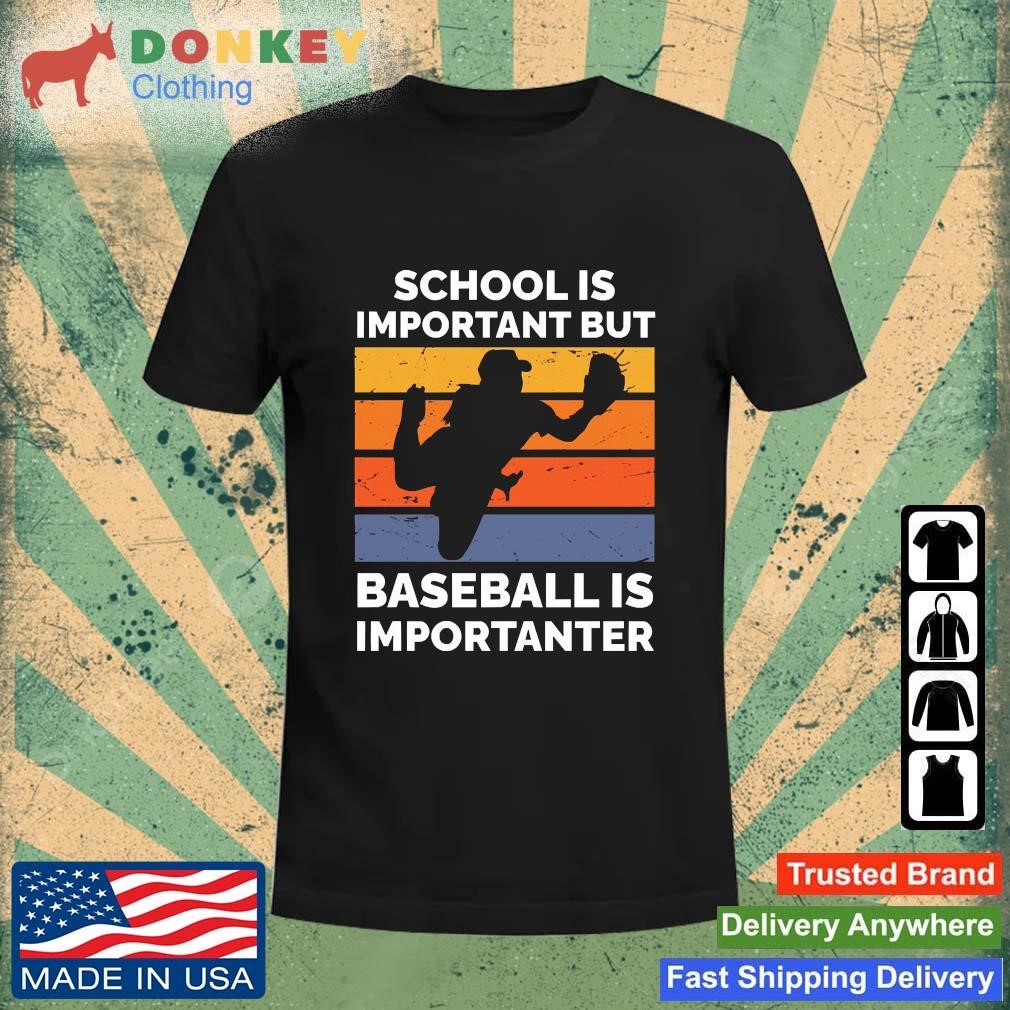 School Is Important But Baseball Is Importanter Vintage Shirt