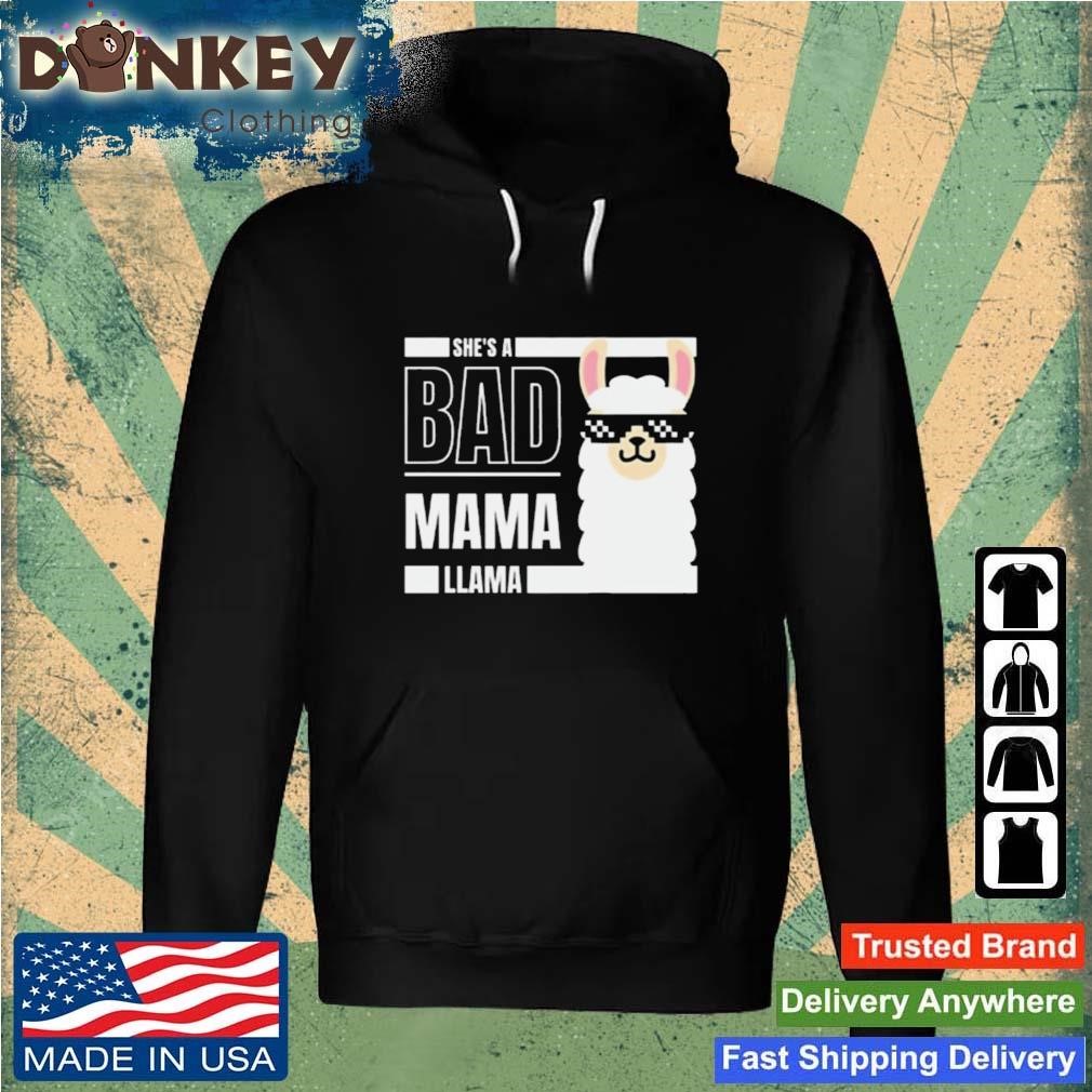 She's a Bad Mama Llama Shirt Hoodie.jpg