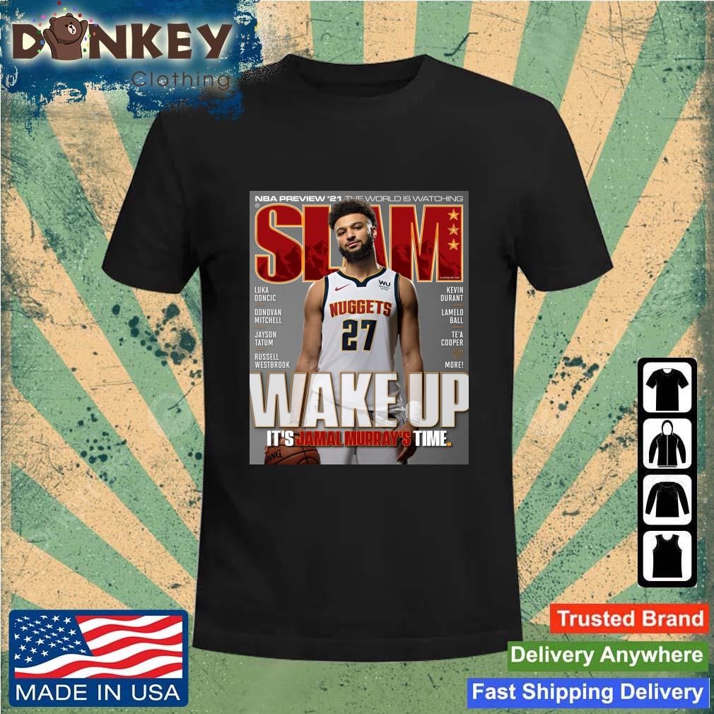 Slam Wake Up It's Jamal Murray Shirt
