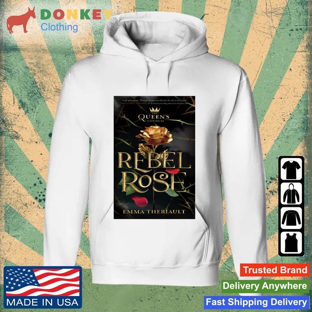 The Queen's Council Rebel Rose Emma Theriault Shirt Hoodie.jpg