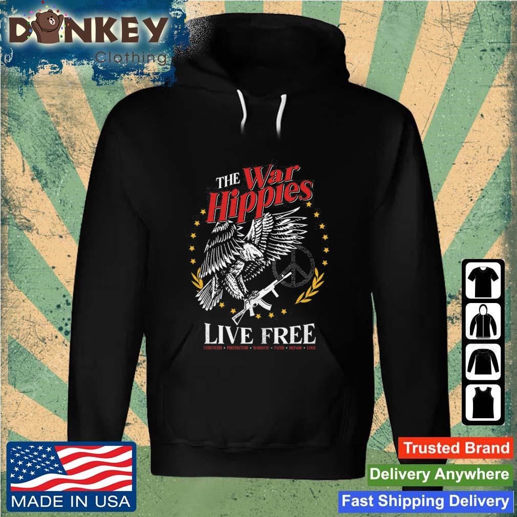 The War Hippies Live Free Shirt Hoodie.jpg