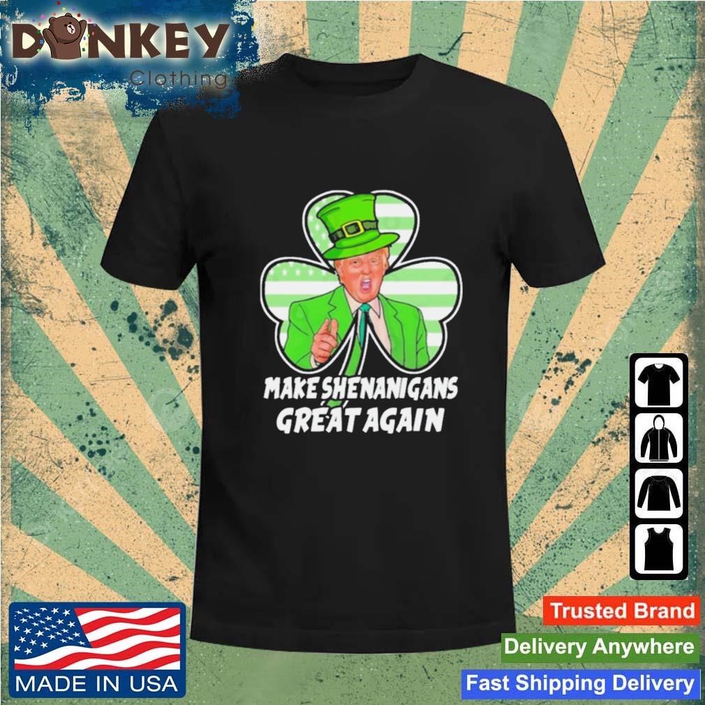 Trump Make Shenanigans Great Again St Patrick's Day 2023 Shirt