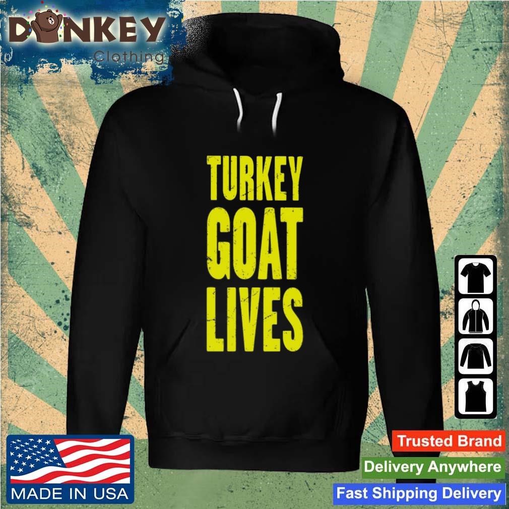 Turkey Goat Lives Shirt Hoodie.jpg