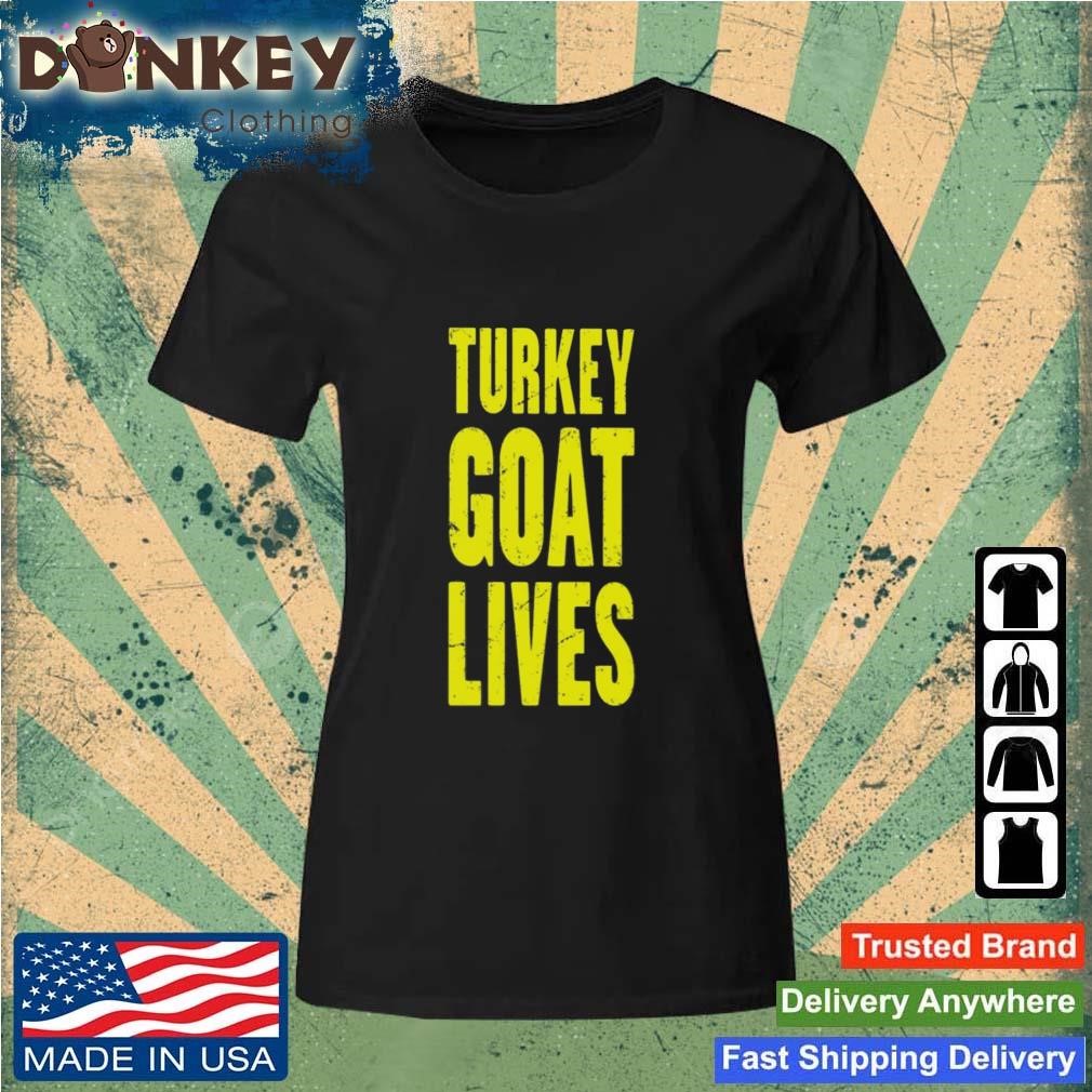 Turkey Goat Lives Shirt Ladies.jpg