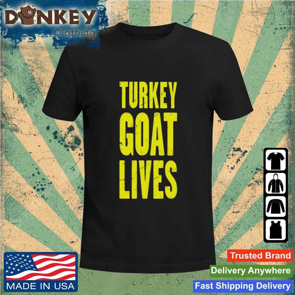 Turkey Goat Lives Shirt