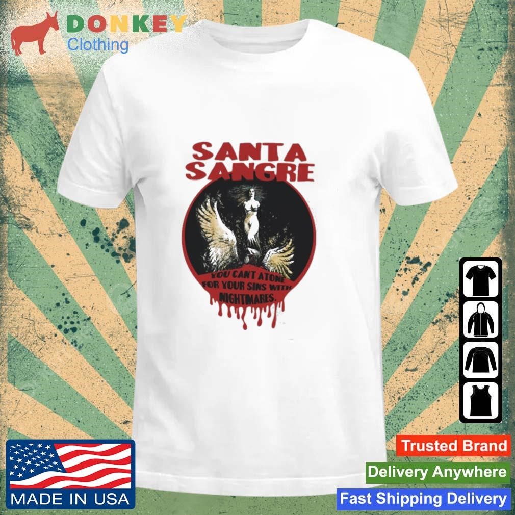 You Cant Atone For Your Sins Santa Sangre Shirt