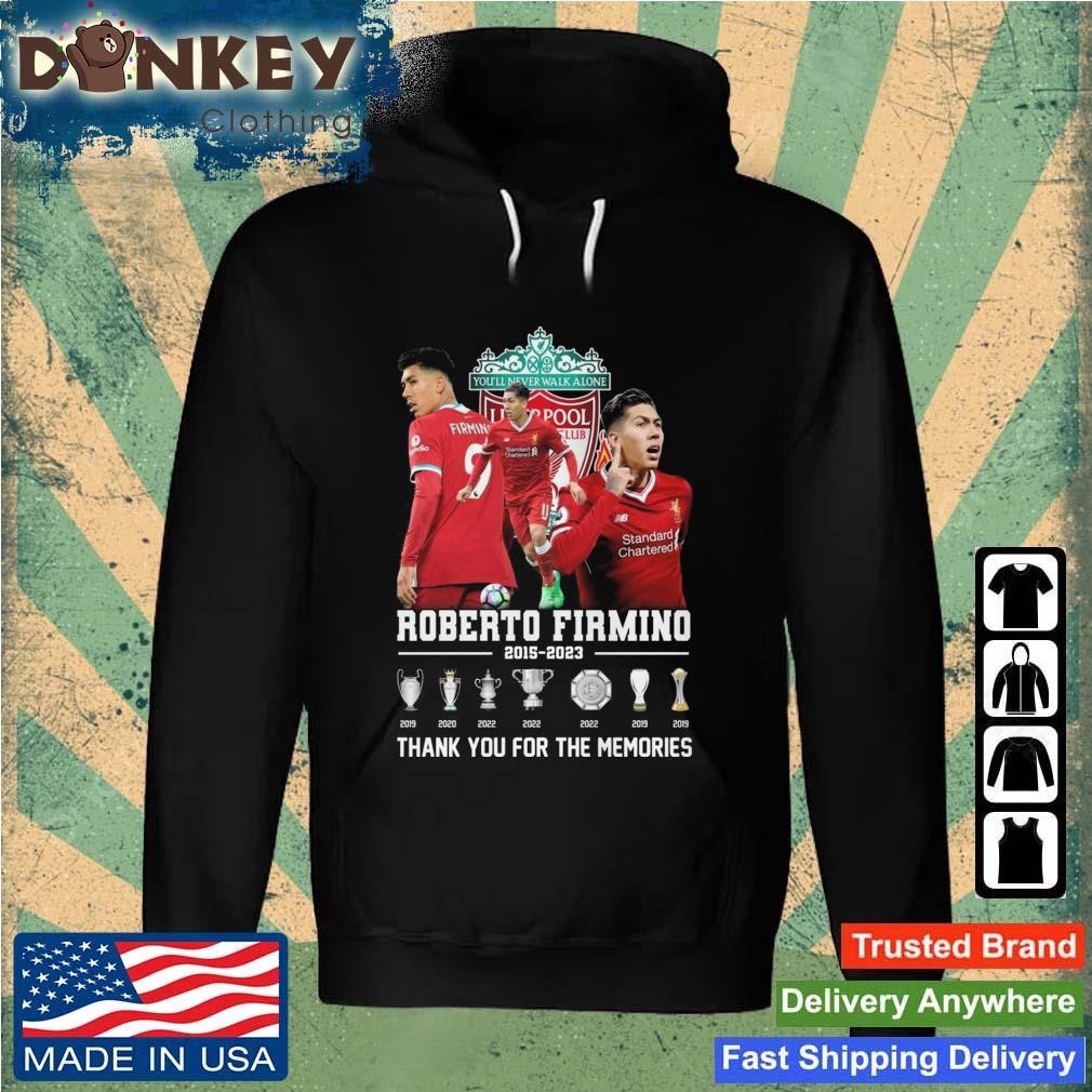 You'll Never Walk Alone Roberto Firmino 2015 – 2023 Thank You For The Memories Shirt Hoodie.jpg